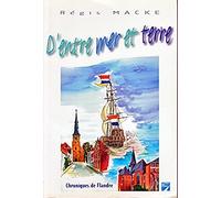 D'entre mer et terre : Chroniques de Flandres