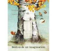 Dentro de mi imaginacin Inside My Imagination by Marta Arteaga Marta Arteaga (Auteur)