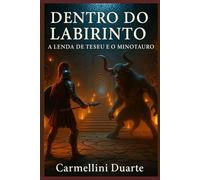 Dentro do Labirinto: A Lenda de Teseu e o Minotauro
