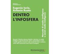 Dentro l’infosfera. Manuale di media intelligence e social media intelligence