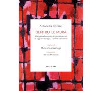 Dentro le mura. Viaggio intorno agli adolescenti di oggi tra disagio, carcere e dissenso