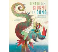 Dentro ogni giorno un dono. 12 piccole storie sul filo delle stagioni. Ediz. a colori