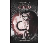 DENTRO Y FUERA DEL CIELO: (LA CREACIÓN) TRILOGÍA 1