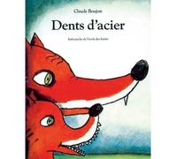 Dents d acier - Claude Boujon - Ecole Des Loisirs - broché - album jeunesse