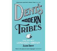 Dent's Modern Tribes: The Secret Languages of Britain