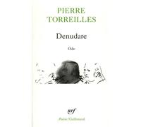 Denudare Ode - Pierre Torreilles - Gallimard - Poche - Livre
