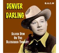 Denver Darling - Silver Dew in The Bluegrass. [Import]