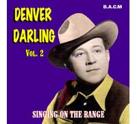 Denver Darling - Vol. 2 Singing on The Range [Import]