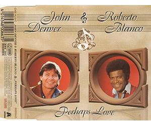 Denver,J./Blanco,R. - Perhaps Love [Import]