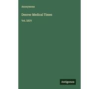 Denver Medical Times: Vol. XXIV