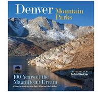 Denver Mountain Parks: 100 Years Of The Magnificent Dream