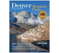 Denver Mountain Parks: 100 Years Of The Magnificent Dream