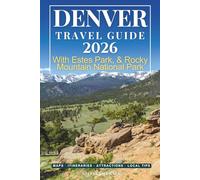 Denver Travel Guide: Explore the Mile High City, Estes Park, Rocky Mountain National Park & the Best Places to Visit in Colorado (GRAY EDITION)