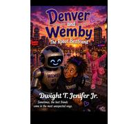 Denver & Wemby: The Robot Bestfriend