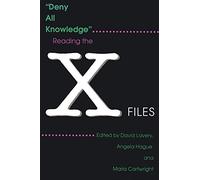 "Deny All Knowledge": Reading the X-Files
