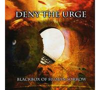 Deny The Urge - Blackbox of Human Sorrow [Import]