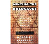 Denying the Holocaust: The Growing Assault on Truth and Memory by Deborah E. Lipstadt(1994-07-01)