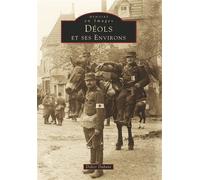 Déols et ses environs - D. Dubant - Nouvelles Editions Sutton - broché - Monographie