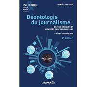 Déontologie du journalisme Enjeux éthiques et identités professionnelles - Benoît Grevisse - De Boeck Supérieur - broché - Essai