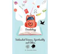 Deontology: Unleashed Spirituality, Science and Ethics