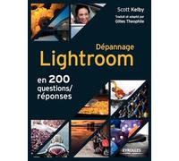Dépannage Lightroom en 200 questions/réponses