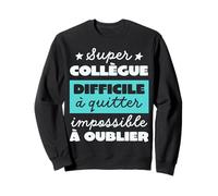 Départ en Retraite Collègue de Travail Impossible à Oublier Sweatshirt