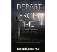 Depart from Me: The Dreadful Words of Jesus Christ to Many