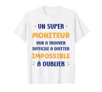 Départ Humour Moniteur Homme metier Original Super Moniteur T-Shirt