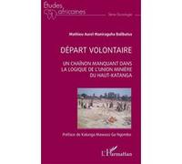 Départ volontaire: Un chainon manquant dans la logique de l'Union Minière du Haut-Katanga
