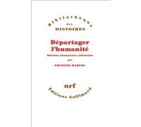 François Hartog – Départager l'humanité – Humains, humanismes, inhumains – Broché