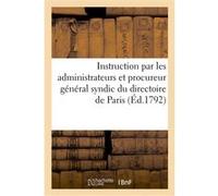 Département de Paris. Instruction arrêtée par les administrateurs et procureur général syndic Daniel Zolla (Auteur)