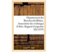 Département Des Bouches-Du-Rhône - Association Des Vuidanges D'arles - Rapport D'expertise