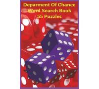 Department Of Chance: Explore Luck, Risk, and Gambling Through 55 Word Search Puzzles and Over 450 Words Covering Casinos, Bets, Odds, Fortune, Probability, and High-Stakes Play
