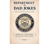 Department of Dad Jokes: Official Case Files of Bad Humor (Volume 1)