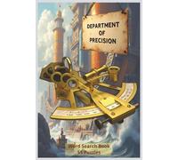Department Of Precision: Explore the World of High-Accuracy Tools with 55 Puzzles Featuring the Instruments That Power Science, Craftsmanship, and Engineering