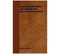 Departmental Ditties And Ballads And Barrack Room Ballads
