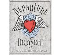 Departure Delayed! - Word Search Puzzle Book: A Funny Heart Surgery Recovery Gift for Yourself or Someone Special | Large Print Puzzles with Inspiring ... Brain Games | Includes a Gift Note Page