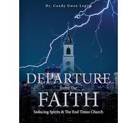 Departure From the Faith: Seducing Spirits & The End Times Church