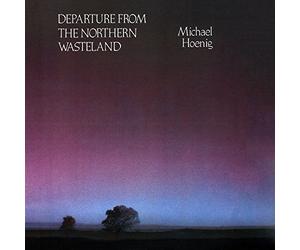 Departure from the Northern Wasteland by Michael Hoenig (2001-02-01)