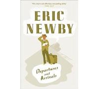 Departures and Arrivals Newby, Eric (Auteur)