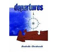 Departures: Selected Writings Eberhardt, Isabelle (Auteur)