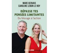 Dépasse tes pensées limitantes - Du blocage à l'action