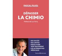 Dépasser la chimio - Pascal Pujol - Humensciences - broché - Essai