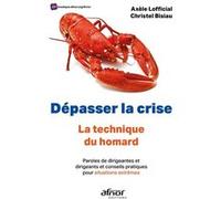 Dépasser la crise, la technique du homard ! Christel Bisiau (Auteur), Axèle Lofficial (Auteur)