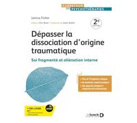 Dépasser la dissociation d'origine traumatique: Soi fragmenté et aliénation interne