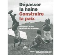 Depasser la Haine,Construire la Paix(+Cd) Temoignages de Paix de la Région Des... - Collectif - Mayer Charles Leopold Eds - broché - Essai
