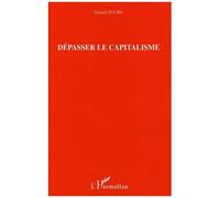 Dépasser le capitalisme - Gérard Fuchs - L'harmattan - broché - Essai