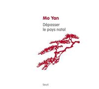 Dépasser Le Pays Natal - Quatre Essais Sur Un Parcours Littéraire