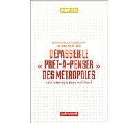 Dépasser le "prêt-à-penser" des métropoles Vers des modèles en mutation - Hélène Gangloff - Autrement - broché - Etude