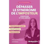 Dépasser le syndrome de l'imposteur: L'identifier et s'en libérer